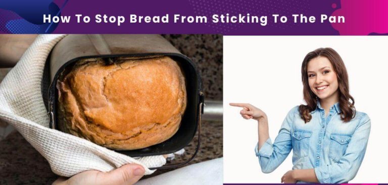 How To Stop Bread From Sticking To The Pan?