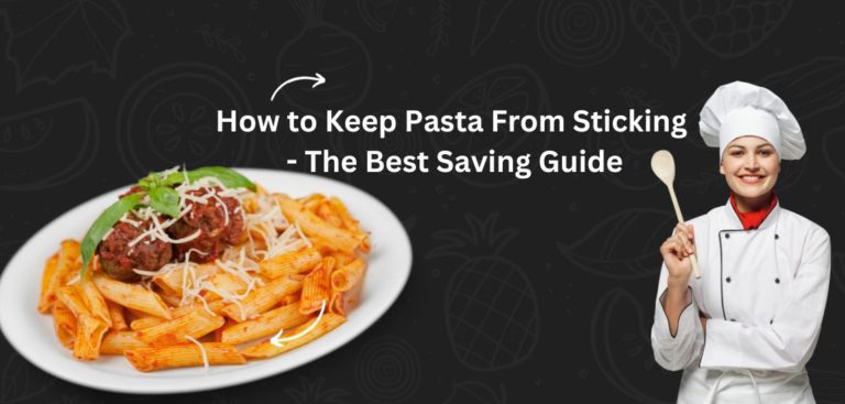 How to keep pasta from sticking