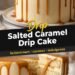Salted Caramel Drip Cake
